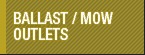 Ballast / MOW Outlets